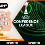 Bảng Xếp Hạng Conference League