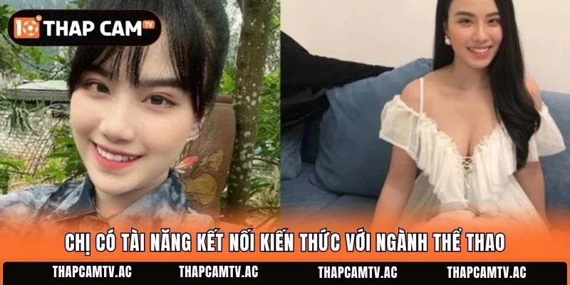 Chị có tài năng kết nối kiến thức với ngành thể thao