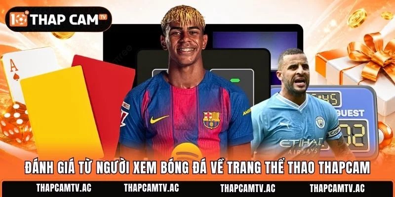 Đánh giá từ người xem bóng đá về trang thể thao Thapcam