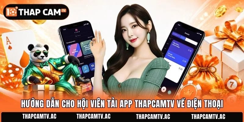 Hướng dẫn cho hội viên tải app ThapcamTV về điện thoại