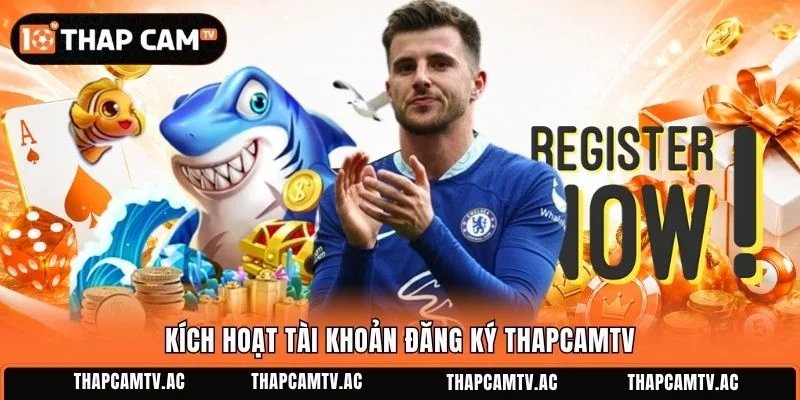 Kích hoạt tài khoản đăng ký ThapcamTV