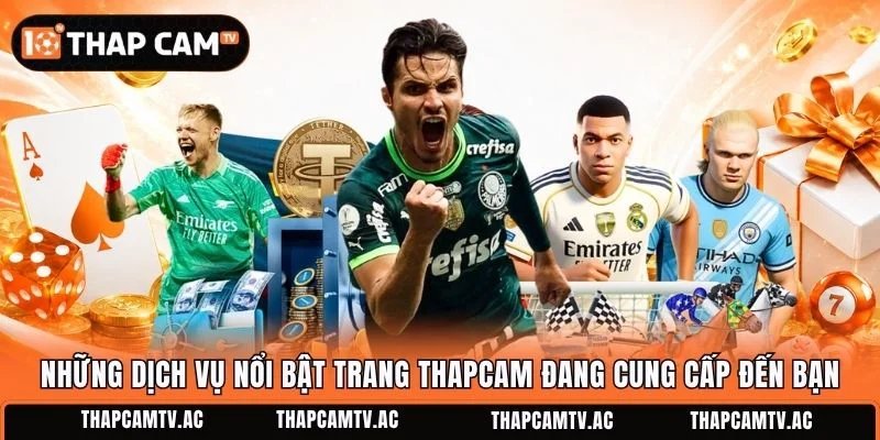 Những dịch vụ nổi bật trang Thapcam đang cung cấp đến bạn