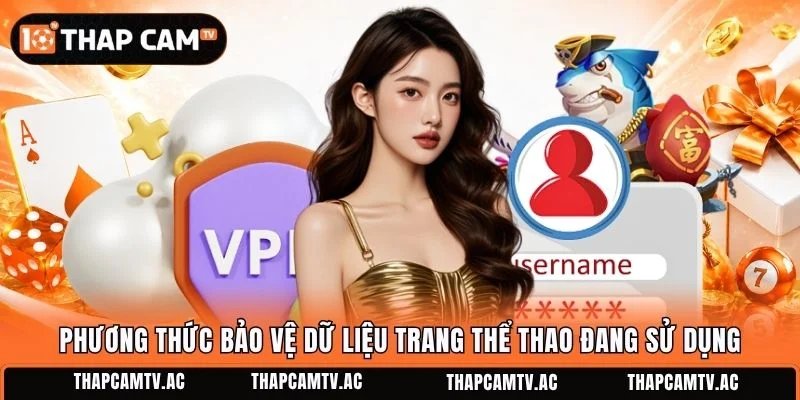 Phương thức bảo vệ dữ liệu trang thể thao đang sử dụng