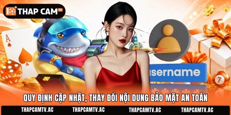 Quy định cập nhật, thay đổi nội dung bảo mật an toàn