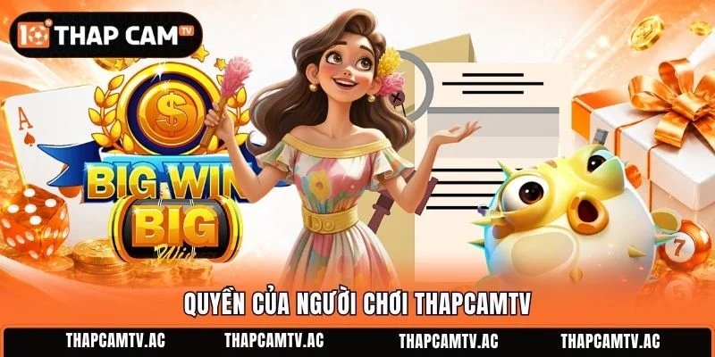Quyền của người chơi ThapcamTV