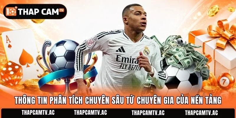 Thông tin phân tích chuyên sâu từ chuyên gia của nền tảng