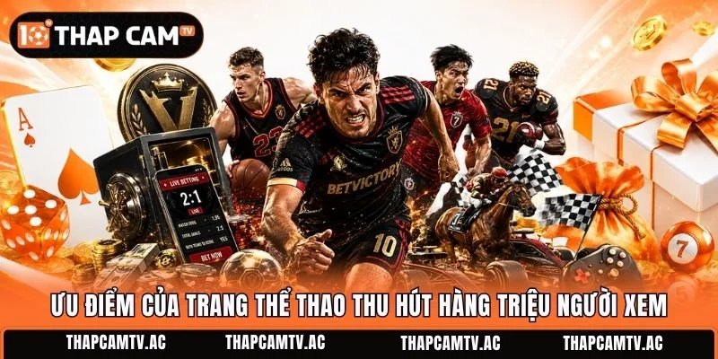 Ưu điểm của trang thể thao thu hút hàng triệu người xem