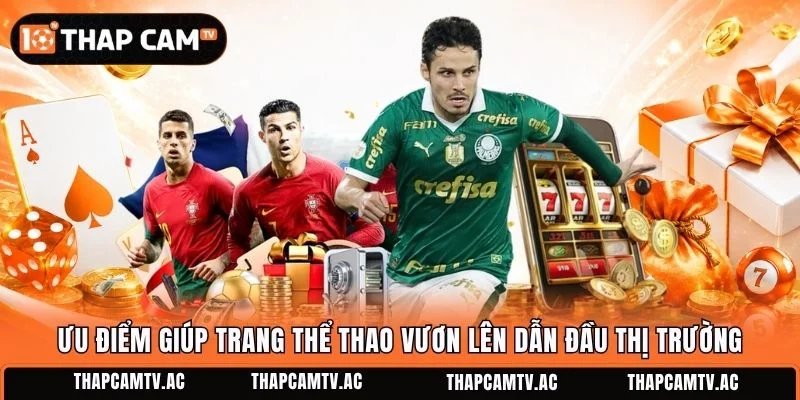 Ưu điểm giúp trang thể thao vươn lên dẫn đầu thị trường
